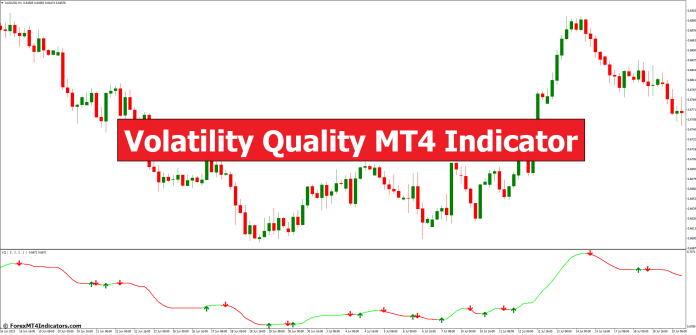Volatility Quality MT4 Indicator Volatility Quality MT4 Indicator