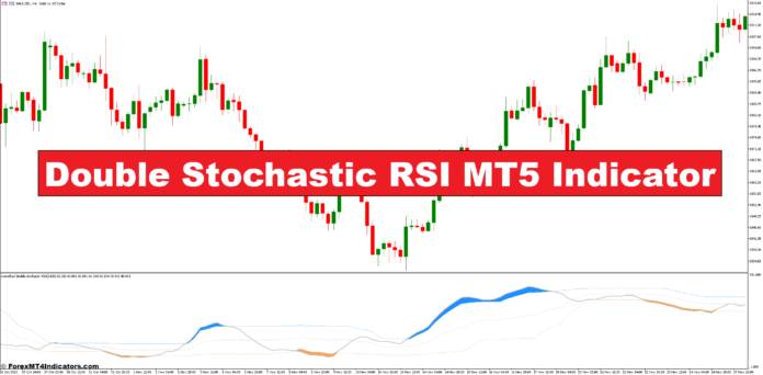 Double Stochastic RSI MT5 Indicator Double Stochastic RSI MT5 Indicator