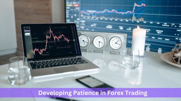 Developing Patience in Forex Trading