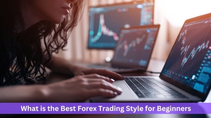 What is the Best Forex Trading Style for Beginners